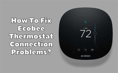 ecobee thermostat wrong temperature|ecobee thermostat has no power.